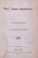 Graf Johann Kapodistrias : mit benutzung handschriftlichen materials