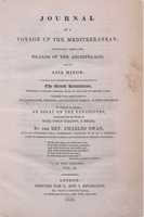 Journal of a voyage up the Mediterranean : principally among the islands of the Archipelago, and in Asia Minor, including many interesting particulars relative to the Greek revolution ... ; to which is added An essay of the Fanariotes / translated from the French of Mark Philip Zalloney, a Greek ;