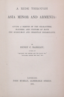 A ride through Asia Minor and Armenia : giving a sketch of the characters, manners, and customs of both the Mussulman and Christian inhabitants.