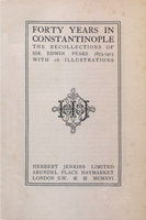 Forty years in Constantinople : the recollections of Sir Edwin Pears, 1873-1915, with 16 illustrations