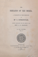 The brigands of the Morea / a narrative of the captivity of Mr. S. Soteropoulos ; chiefly translated from the greek by J.O. Bagdon. 