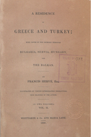 A residence in Greece and Turkey : with notes of the journey through Bulgaria, Servia, Hungary, and the Balkan 