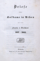 Briefe einer Hofdame in Athen : an eine Freundin in Deutschland, 1837-1842. 