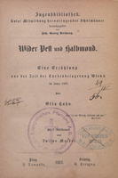 Wider Pest und Halbmond : eine Erzählung aus der Zeit der Türkenbelagerung Wiens im Jahre 1683.